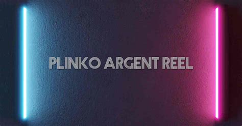 plinko argent reel